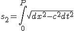 LaTeX: s_2=\int_{0}^P \sqrt{dx^2-c^2dt^2}